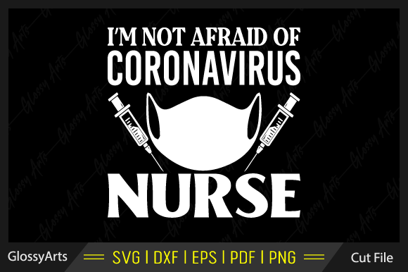 I'm Not Afraid of Coronavirus Nurse Svg, A Designer's Honest Review