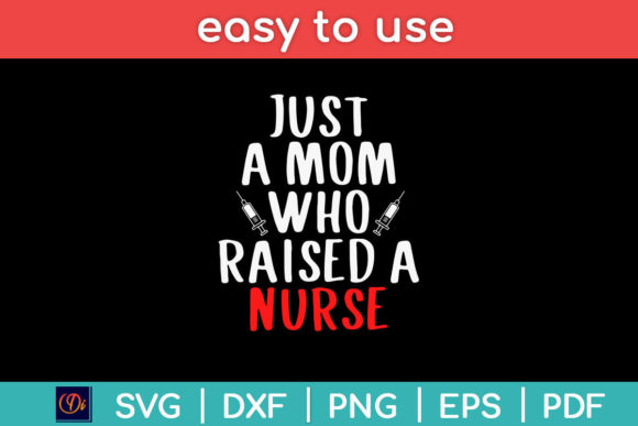 Just a Mom Who Raised a Nurse SVG Design Review