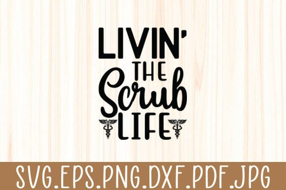 Livin the Scrub Life Nurse SVG: An Embroidery Designer’s Take