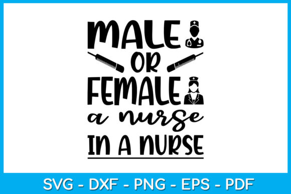Male or Female a Nurse is a Nurse SVG Design Review