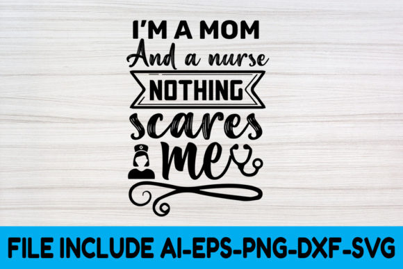 Nurse SVG Design, I'm a Mom and a Nurse