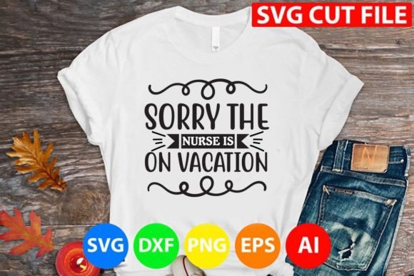 Sorry the Nurse is on Vacation