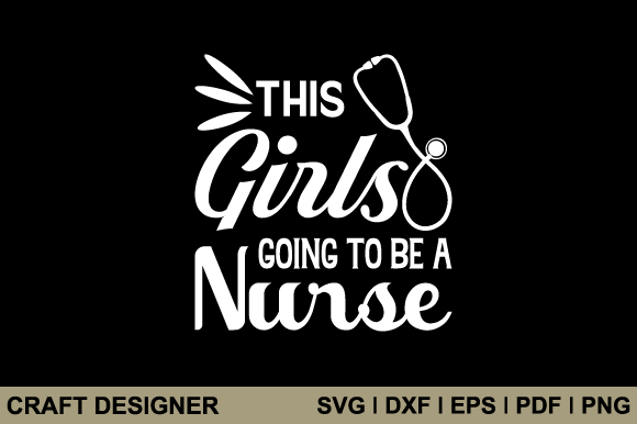 This Girls Going to Be a Nurse Svg File: A Designer’s Practical Review