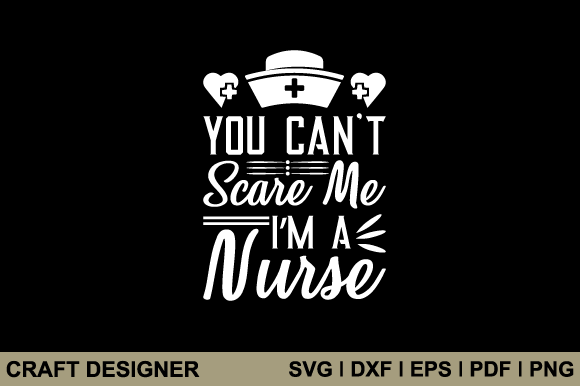 You Can’t Scare Me I’m a Nurse SVG File Review